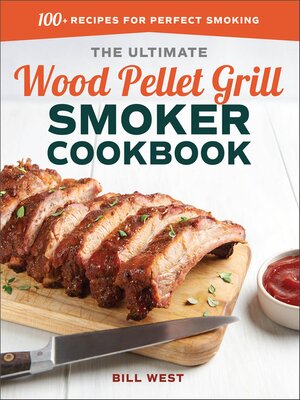 cover image of The Ultimate Wood Pellet Grill Smoker Cookbook